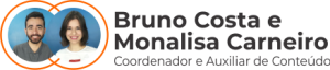 A imagem identifica quem escreveu o texto. Bruno Costa, coordenador de Conteúdo e Monalisa Carneiro, Auxiliar de Conteúdo.